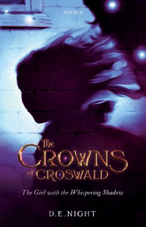 [The Crowns of Croswald 02] • The Girl With the Whispering Shadow (The Crowns of Croswald Book 2)